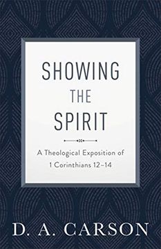 portada Showing the Spirit: A Theological Exposition of 1 Corinthians 12-14 (en Inglés)