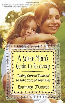 portada A Sober Mom's Guide to Recovery: Taking Care of Yourself to Take Care of Your Kids (en Inglés)