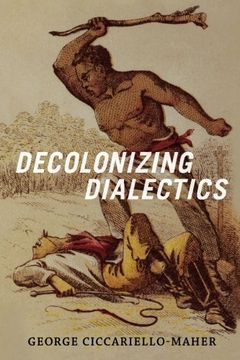 portada Decolonizing Dialectics (Radical Américas)
