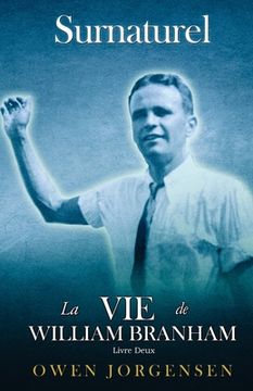 portada Livre Deux - Surnaturelle: La Vie De William Branham: Le Jeune Homme Et Son Désespoir (1933 - 1946) (in French)