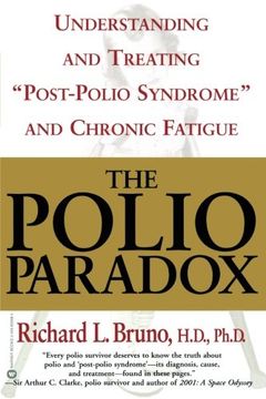 the polio paradox: understanding and treating post-polio syndrome and chronic fatigue (en Inglés)