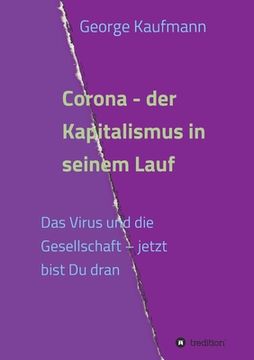 portada Corona - der Kapitalismus in seinem Lauf: Das Virus und die Gesellschaft - jetzt bist Du dran (en Alemán)