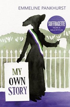 portada My own Story: Inspiration for the Major Motion Picture Suffragette 