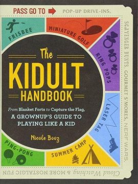 portada The Kidult Handbook: From Blanket Forts to Capture the Flag,a Grownups Guide to Playing Like a Kid (en Inglés)