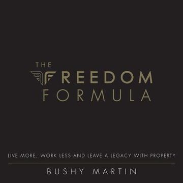 portada The Freedom Formula: Live More, Work Less and Leave a Legacy With Property (in English)