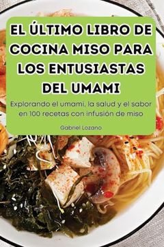 portada El Último Libro de Cocina Miso Para los Entusiastas del Umami (in Spanish)