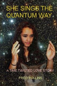 portada She Sings The Quantum Way: A Time Twisted Love Story (in English)