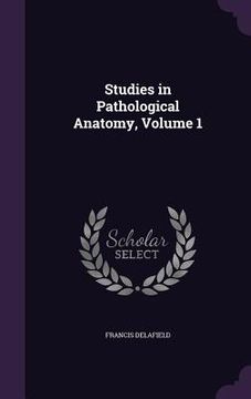 portada Studies in Pathological Anatomy, Volume 1 (en Inglés)
