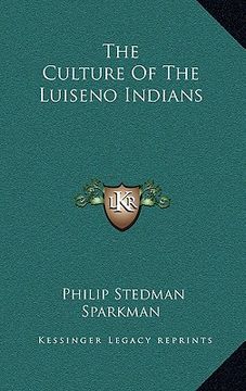 portada the culture of the luiseno indians (en Inglés)