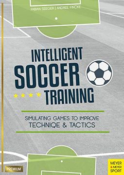 portada Intelligent Soccer Training: Simulating Games to Improve Technique and Tactics (en Inglés)