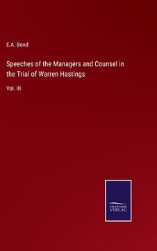 portada Speeches of the Managers and Counsel in the Trial of Warren Hastings: Vol. III (en Inglés)