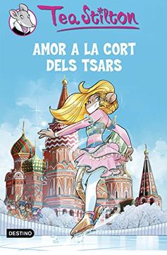 portada Amor a la Cort Dels Tsars: Tea Stilton 21 (en Catalá)