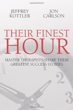 portada Their Finest Hour: Master Therapists Share Their Great Success Stories: Master Therapists Share Their Greatest Success Stories (en Inglés)