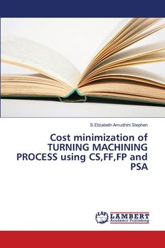 portada Cost minimization of TURNING MACHINING PROCESS using CS, FF, FP and PSA
