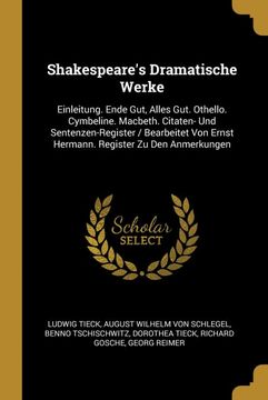 portada Shakespeare's Dramatische Werke: Einleitung. Ende Gut, Alles Gut. Othello. Cymbeline. Macbeth. Citaten- und Sentenzen-Register 