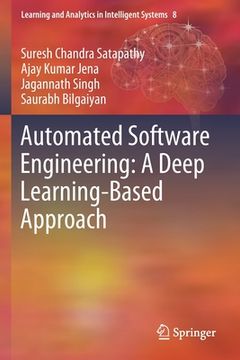 portada Automated Software Engineering: A Deep Learning-Based Approach: 8 (Learning and Analytics in Intelligent Systems) 