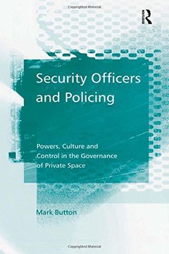 portada Security Officers and Policing: Powers, Culture and Control in the Governance of Private Space (en Inglés)