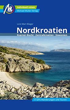 portada Nordkroatien Reiseführer Michael Müller Verlag: Kvarner Bucht, Zentralkroatien, Slawonien. Individuell Reisen mit Vielen Praktischen Tipps. (en Alemán)