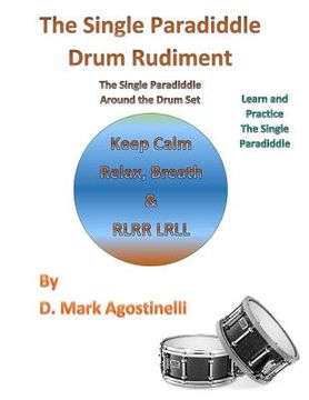 portada The Single Paradiddle Drum Rudiment: The Single Paradiddle Around the Drum Set (en Inglés)
