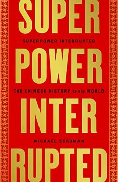 portada Superpower Interrupted: The Chinese History of the World (en Inglés)