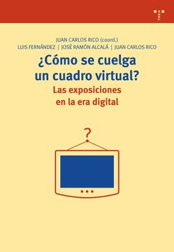 portada Como se Cuelga un Cuadro Virtual? Las Exposiciones en la era Digital (in Spanish)