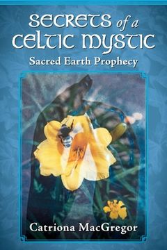 portada Secrets of a Celtic Mystic: Sacred Earth Prophecy 