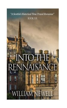 portada Into The Rennaisance: A Scottish Historical Time Travel Tale