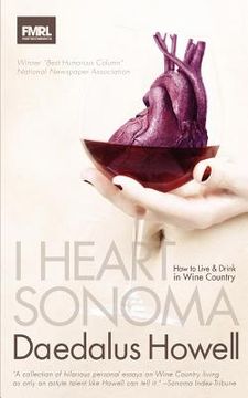 portada i heart sonoma: how to live & drink in wine country (en Inglés)