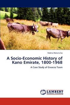 portada a socio-economic history of kano emirate, 1800-1968 (en Inglés)
