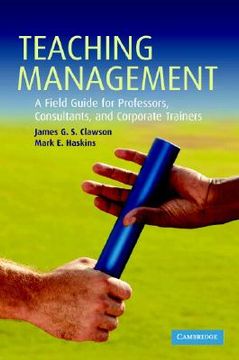 portada teaching management: a field guide for professors, corporate trainers, and consultants (en Inglés)