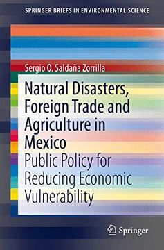 portada Natural Disasters, Foreign Trade and Agriculture in Mexico: Public Policy for Reducing Economic Vulnerability (Springerbriefs in Environmental Science) (en Inglés)