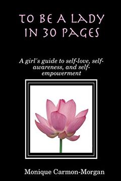 portada To be a Lady in 30 Pages; A Girl's Guide to Self-Love, Self-Awareness, and Self Empowerment 
