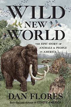 portada Wild new World: The Epic Story of Animals and People in America (in English)