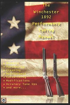 portada The Winchester 1892 Performance Tuning Manual: Gunsmithing Tips for Modifying Your Winchester 1892 Rifles (in English)