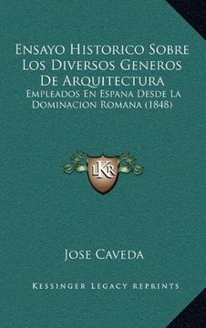 portada Ensayo Historico Sobre los Diversos Generos de Arquitectura: Empleados en Espana Desde la Dominacion Romana (1848) (in Spanish)