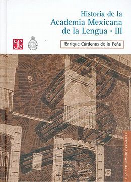 portada Historia de la Academia Mexicana de la Lengua (1946-2000). Tomo Iii: 3 (Vida y Pensamiento de Mexico