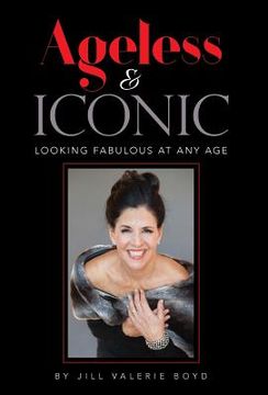 portada Ageless & Iconic: Looking Fabulous At Any Age (en Inglés)