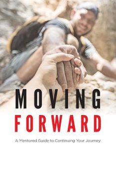 portada Moving Forward: A Mentored Guide to Continuing Your Journey (in English)