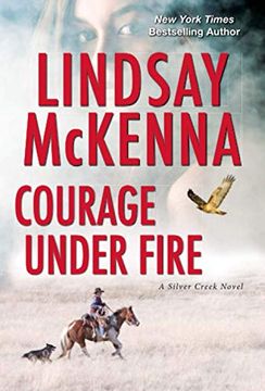 portada Courage Under Fire: A Riveting Novel of Romantic Suspense (Silver Creek) (en Inglés)