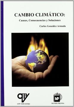 portada Cambio Climatico: Causas, Consecuencias y Soluciones
