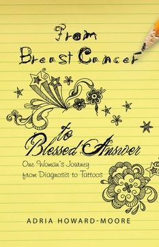 portada From Breast Cancer to Blessed Answer: One Woman's Journey from Diagnosis to Tattoos
