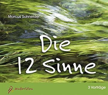 portada Die 12 Sinne: Vortrag von Marcus Schneider (en Alemán)