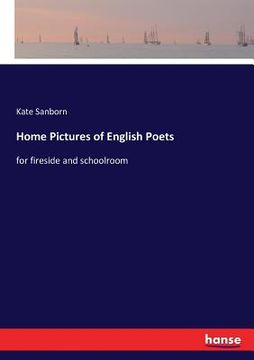 portada Home Pictures of English Poets: for fireside and schoolroom (en Inglés)