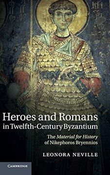 portada Heroes and Romans in Twelfth-Century Byzantium: The Material for History of Nikephoros Bryennios (en Inglés)