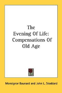 portada the evening of life: compensations of old age