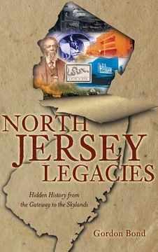 portada North Jersey Legacies: Hidden History from the Gateway to the Skylands (en Inglés)