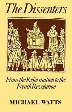 portada The Dissenters: Volume i: From the Reformation to the French Revolution: From the Reformation to the French Revolution vol 1 (en Inglés)