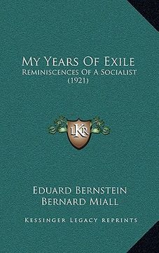 portada my years of exile: reminiscences of a socialist (1921) (en Inglés)