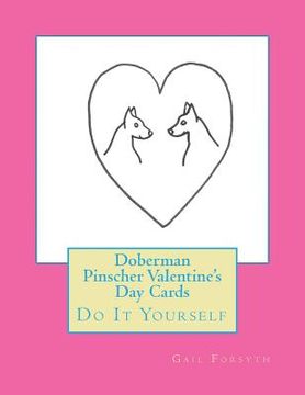 portada Doberman Pinscher Valentine's Day Cards: Do It Yourself (in English)