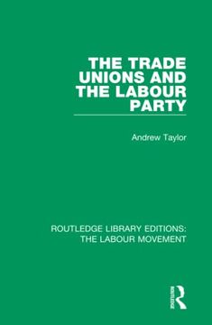 portada The Trade Unions and the Labour Party (Routledge Library Editions: The Labour Movement) 